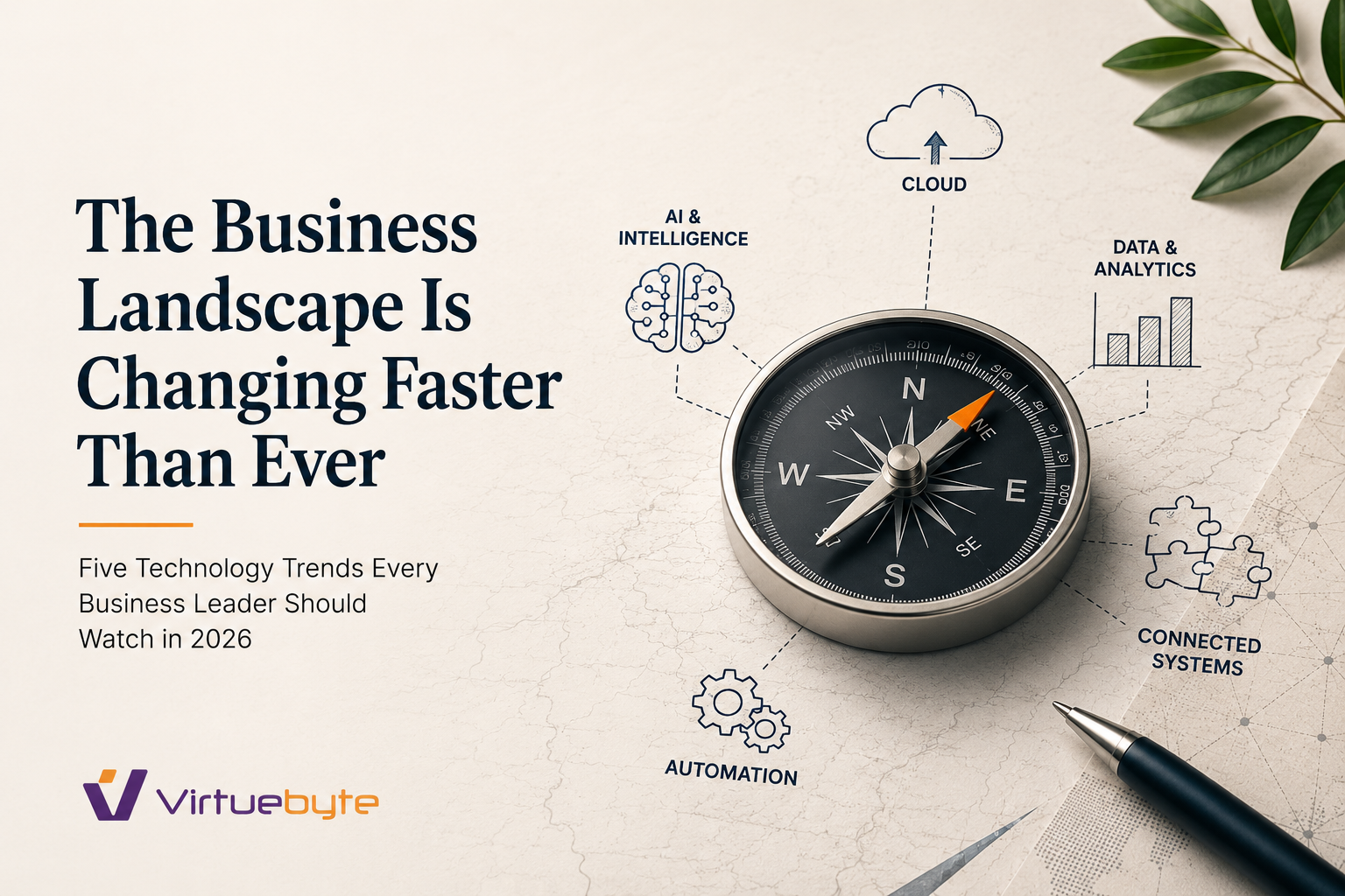The Business Landscape Is Changing Faster Than Ever: Five Technology Trends Every Business Leader Should Watch in 2026 blog cover image